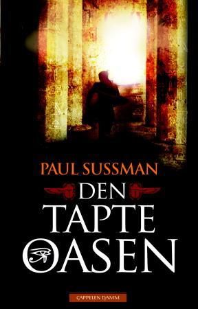 Den tapte oasen 9788202316044 Paul Sussman Brukte bøker