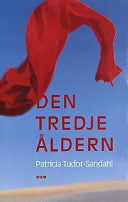 Den tredje åldern 9789146174257 Patricia Tudor-Sandahl Brukte bøker