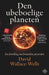 Den ubeboelige planeten 9788272016967 David Wallace-Wells Brukte bøker