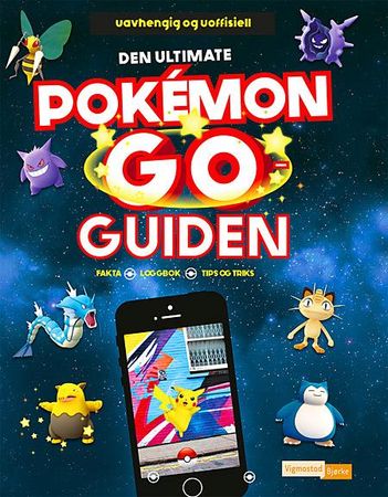 Den ultimate Pokémon Go!-guiden 9788251697231 Anna Brett Clive Gifford Brukte bøker