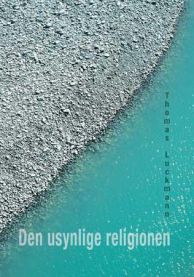 Den usynlige religionen 9788251919760 Thomas Luckmann Brukte bøker