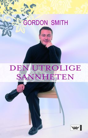 Den utrolige sannheten 9788204121554 Gordon Smith Brukte bøker