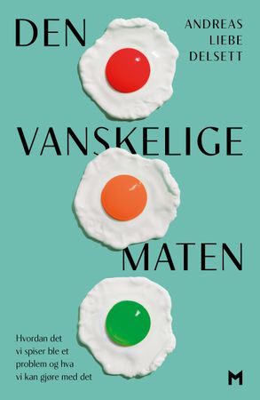 Den vanskelige maten 9788283421323 Andreas Liebe Delsett Brukte bøker
