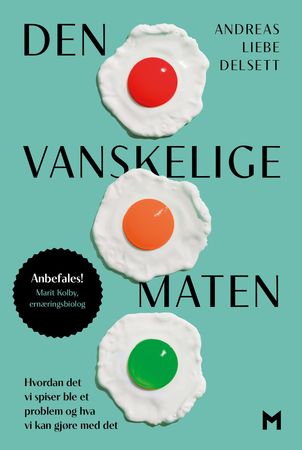 Den vanskelige maten 9788283421569 Andreas Liebe Delsett Brukte bøker