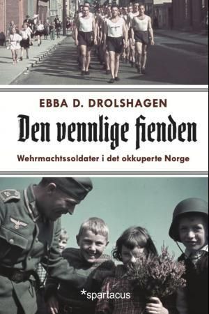 Den vennlige fienden 9788243006164 Ebba Drolshagen Brukte bøker