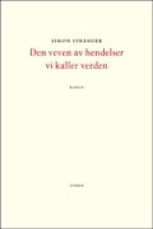 Den veven av hendelser vi kaller verden 9788210047954 Simon Stranger Brukte bøker