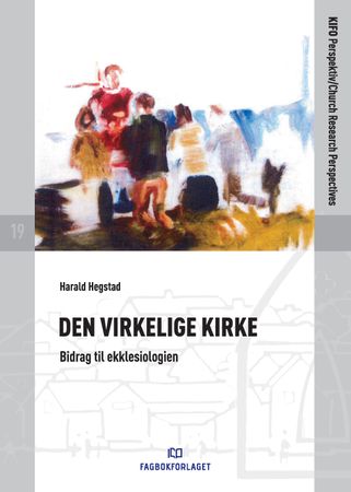 Den virkelige kirke: bidrag til ekklesiologien 9788251925006 Harald Hegstad Brukte bøker