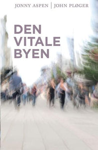 Den vitale byen 9788230401651 Jonny Aspen John Pløger Brukte bøker