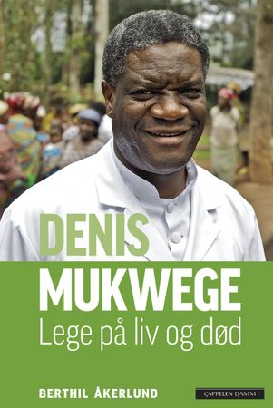 Denis Mukwege 9788202496739 Berthil Åkerlund Brukte bøker