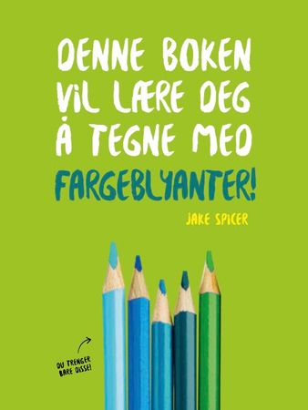 Denne boken vil lære deg å tegne med fargeblyanter! 9788293053880 Jake Spicer Brukte bøker