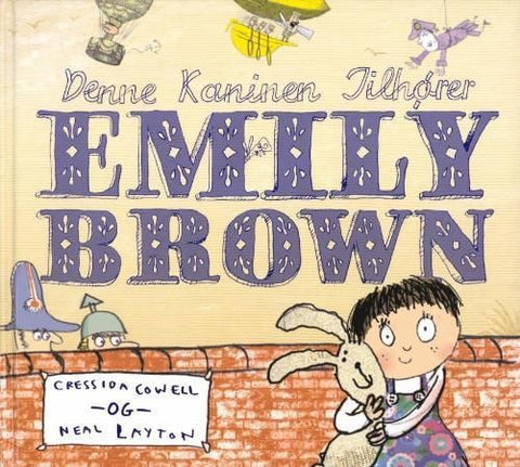 Denne kaninen tilhører Emily Brown 9788203249570 Cressida Cowell Neal Layton Brukte bøker