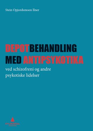 Depotbehandling  med antipsykotika 9788205468740 Stein Opjordsmoen Ilner Brukte bøker