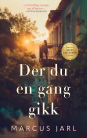 Der du en gang gikk 9788234718267 Marcus Jarl Brukte bøker