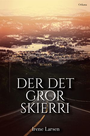 Der det gror skierri 9788281044708 Irene Larsen Brukte bøker