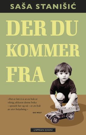 Der du kommer fra 9788202666576 Saša Stanišić Brukte bøker