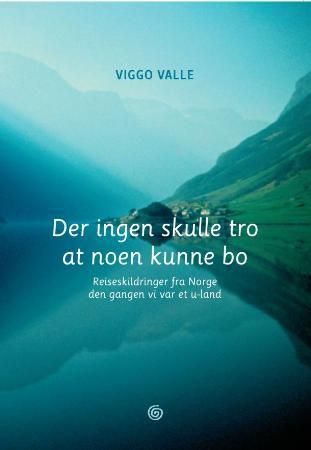 Der ingen skulle tro at noen kunne bo 9788248908364 Viggo Valle Brukte bøker