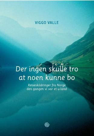 Der ingen skulle tro at noen kunne bo 9788248908364 Viggo Valle Brukte bøker