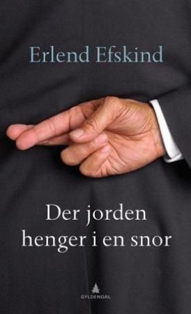 Der jorden henger i en snor 9788205390621 Erlend Efskind Brukte bøker