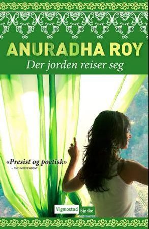 Der jorden reiser seg 9788241906725 Anuradha Roy Brukte bøker