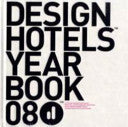 Design Hotels Yearbook 08 9783899552041 Kimberly Brubaker Bradley Brukte bøker