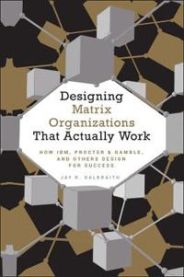 Designing Matrix Organizations that Actually Work 9780470316313 Jay R. Galbraith Brukte bøker