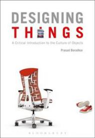 Designing Things: A Critical Introduction to the Culture of Objects 9781845204273 Prasad Boradkar Brukte bøker