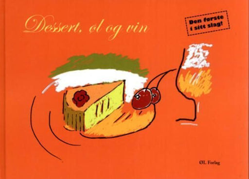 Dessert, øl og vin 9788299696913 Dag Engen Hylje Mortensen Bent Engen Brukte bøker