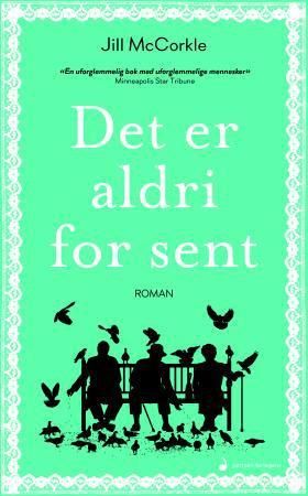 Det er aldri for sent 9788282057561 Jill McCorkle Brukte bøker