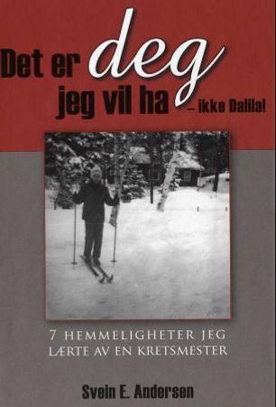 Det er deg jeg vil ha - ikke Dalila! 9788230200483 Svein E. Andersen Brukte bøker