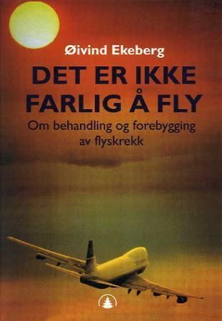 Det er ikke farlig å fly 9788200429623 Øivind Ekeberg Brukte bøker