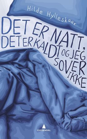 Det er natt, det er kaldt, og jeg sover ikke 9788205499645 Hilde Hylleskaar Brukte bøker