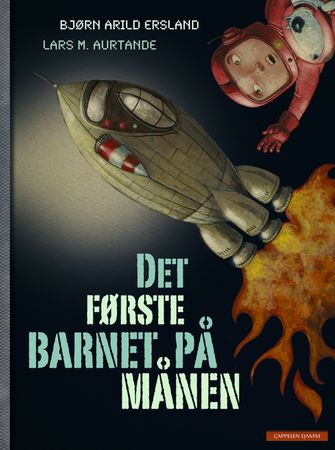 Det første barnet på månen 9788204156372 Bjørn Arild Ersland Brukte bøker