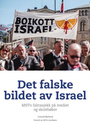Det falske bildet av Israel 9788293839002 Conrad Myrland Brukte bøker