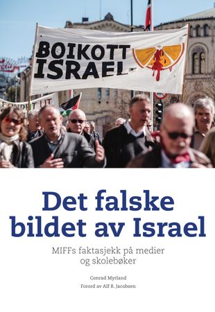 Det falske bildet av Israel 9788293839002 Conrad Myrland Brukte bøker