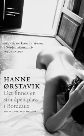 Det finnes en stor åpen plass i Bordeaux 9788249513994 Hanne Ørstavik Brukte bøker