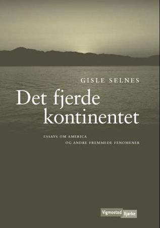 Det fjerde kontinentet 9788241906572 Gisle Selnes Brukte bøker