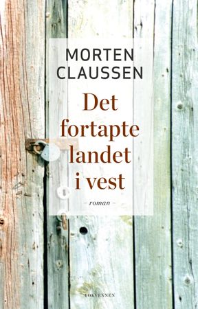 Det fortapte landet i vest 9788274886407 Morten Claussen Brukte bøker