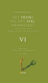 Det friske og det syke mennesket VI: cellebiologi, anatomi, fysiologi 9788279501022 Vegard Bruun Wyller Brukte bøker