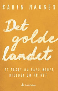 Det golde landet 9788205535688 Karin Haugen Brukte bøker