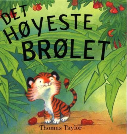 Det høyeste brølet 9788271126643 Thomas Taylor Brukte bøker