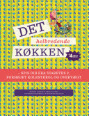 Det helbredende køkken 9788756798877 Kirsten Skaarup m.fl. Mikael Bitsch Brukte bøker