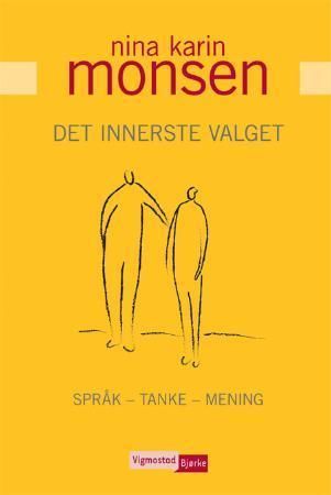Det innerste valget 9788241904851 Nina Karin Monsen Brukte bøker