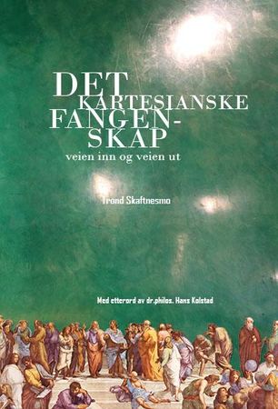 Det kartesianske fangenskap 9788293235125 Trond Skaftnesmo Brukte bøker