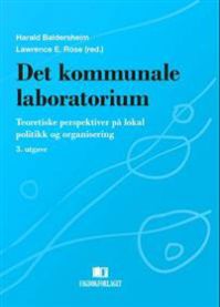 Det Kommunale laboratorium : teoretiske perspektiver på lokal politikk og or… 9788245016321  Brukte bøker