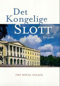 Det kongelige slott = The royal palace : a guide 9788275470667 Geir Thomas Risåsen Brukte bøker