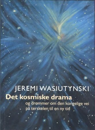 Det kosmiske drama og drømmer om den kongelige vei på terskelen til en ny tid 9788253019901 Jeremi Wasiutynski Brukte bøker