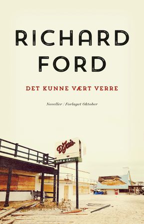 Det kunne vært verre 9788249515967 Richard Ford Brukte bøker