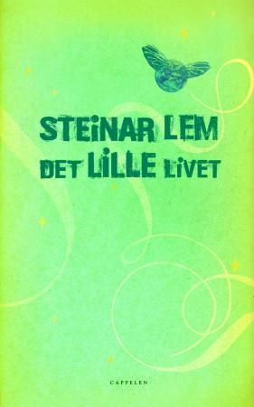 Det lille livet 9788202243579 Steinar Lem Brukte bøker