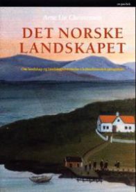 Det norske landskapet: om landskap og landskapsforståelse i kulturhistorisk … 9788253022987 Arne Lie Christensen Brukte bøker
