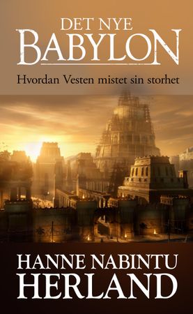 Det nye Babylon 9788283650488 Hanne Nabintu Herland Brukte bøker